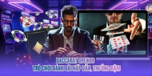 Baccarat OPEN88 - Trò Chơi Đánh Bài Hấp Dẫn, Thưởng Đậm