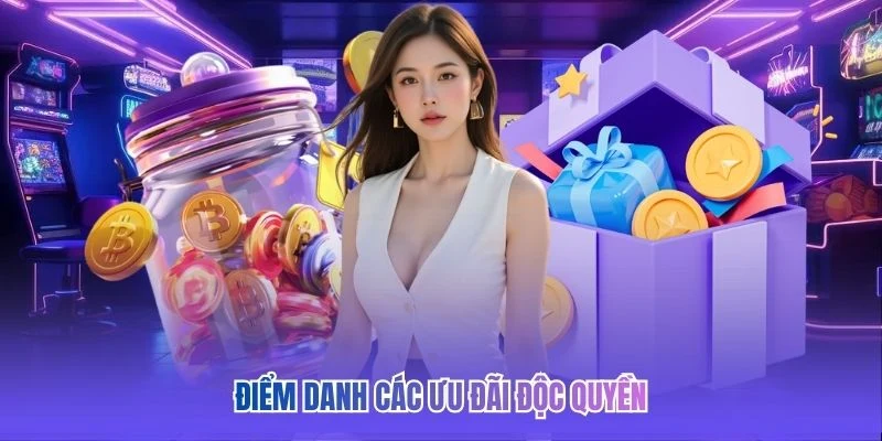 Điểm danh các ưu đãi độc quyền 